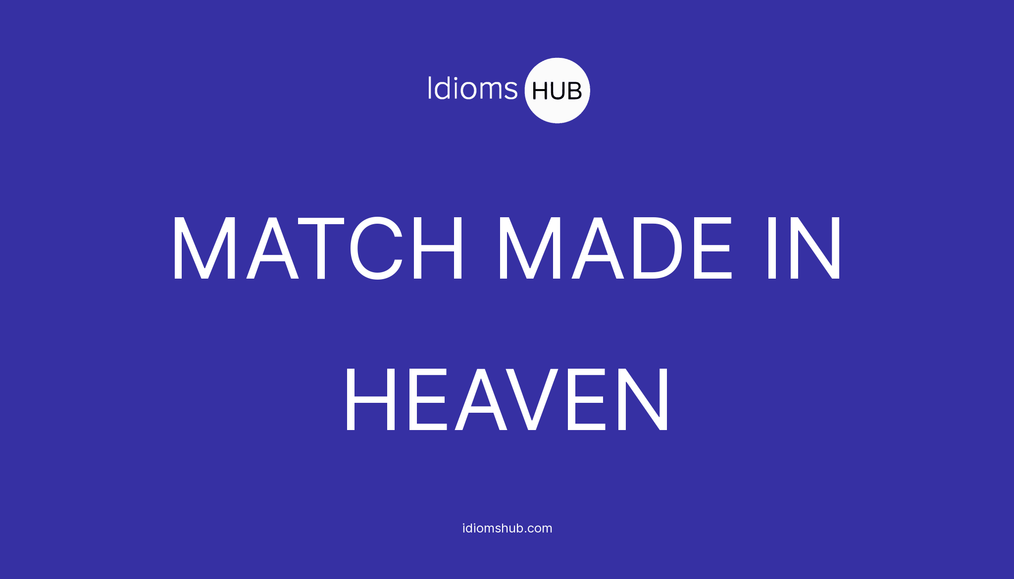 match-made-in-heaven-idiom-meaning-examples